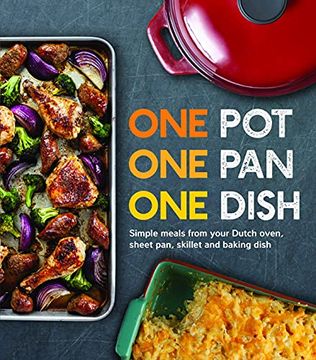 portada One pot one pan one Dish: Simple Meals From Your Dutch Oven, Sheet Pan, Skillet and Baking Dish 