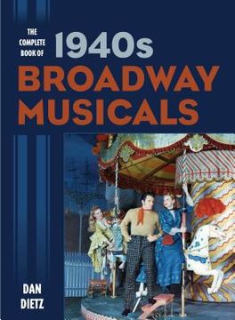 portada The Complete Book of 1940s Broadway Musicals (en Inglés)