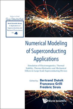 portada Numerical Modeling of Superconducting Applications: Simulation of Electromagnetics, Thermal Stability, Thermo-Hydraulics and Mechanical Effects in Lar (in English)