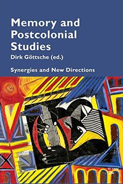portada Memory and Postcolonial Studies; Synergies and new Directions (9) (Cultural Memories) (en Inglés)