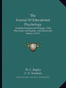 portada the journal of educational psychology: including experimental pedagogy, child physiology and hygiene, and educational statistics (1915) (en Inglés)