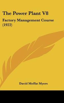 portada the power plant v8: factory management course (1922) (en Inglés)