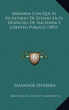 portada Memoria con que el Secretario de Estado en el Despacho de Hacienda y Credito Publico (1893) (in Spanish)