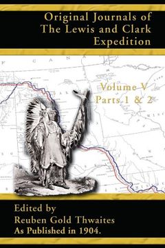 original journals of the lewis and clark expedition: 1804-1806 parts 1 & 2 (en Inglés)