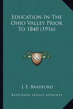 portada education in the ohio valley prior to 1840 (1916) (en Inglés)