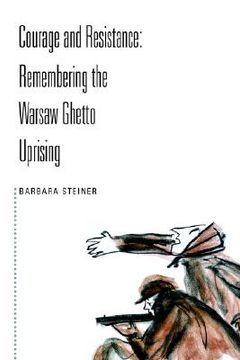 portada courage and resistance: remembering the warsaw ghetto uprising (en Inglés)