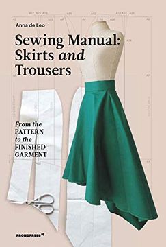 portada The Sewing Manual: Skirts and Trousers: From the Pattern to the Finished Garment