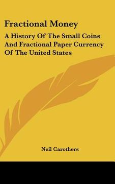 portada fractional money: a history of the small coins and fractional paper currency of the united states (en Inglés)