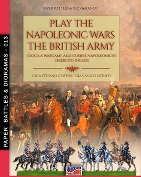 portada Play the Napoleonic wars - The British army (in English)