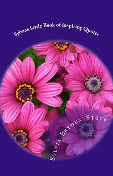 portada Sylvias Little Book of Inspiring Quotes: Short & Sweet Inspired Words of Wisdom (en Inglés)