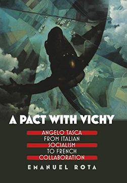 portada A Pact With Vichy: Angelo Tasca From Italian Socialism to French Collaboration (World war ii: The Global, Human, and Ethical Dimension) (en Inglés)