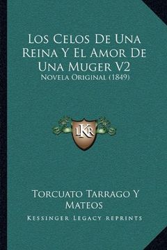 portada Los Celos de una Reina y el Amor de una Muger v2: Novela Original (1849) (in Spanish)