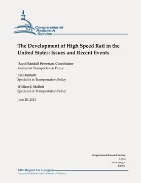 portada The Development of High Speed Rail in the United States: Issues and Recent Events (en Inglés)