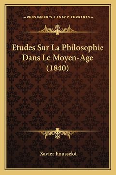 portada Etudes Sur La Philosophie Dans Le Moyen-Age (1840) (en Francés)