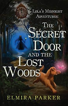 portada Lola'S Midnight Adventures: The Secret Door and the Lost Woods (in English)