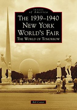 portada The 1939-1940 new York World's Fair the World of Tomorrow (Images of America) (en Inglés)