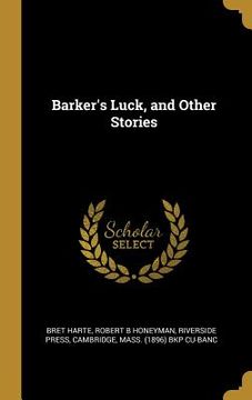 portada Barker's Luck, and Other Stories (en Inglés)