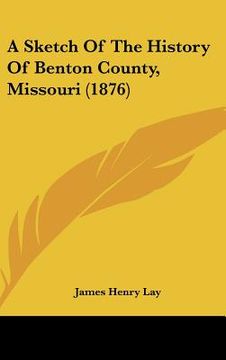 portada a sketch of the history of benton county, missouri (1876) (in English)