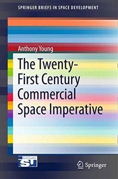 portada The Twenty-First Century Commercial Space Imperative (en Inglés)