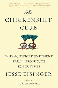 portada The Chickenshit Club: Why the Justice Department Fails to Prosecute Executives (in English)