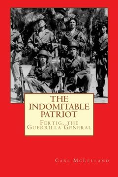 portada The Indomitable Patriot: Fertig, the Guerrilla General: Volume 1 (a 'Behind the Lines' novel)
