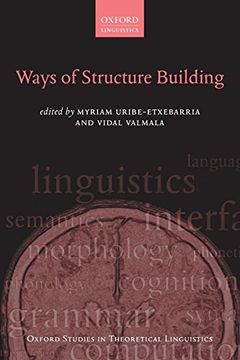 portada Ways of Structure Building (Oxford Studies in Theoretical Linguistics) (en Inglés)