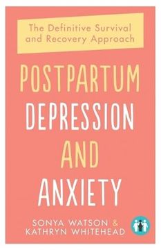 portada Postpartum Depression and Anxiety: The Definitive Survival and Recovery Approach 
