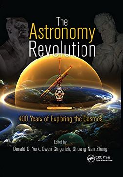 portada The Astronomy Revolution: 400 Years of Exploring the Cosmos (en Inglés)