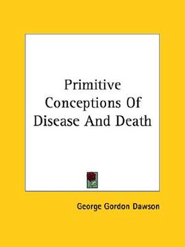 portada primitive conceptions of disease and death (en Inglés)