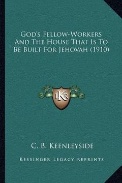 portada god's fellow-workers and the house that is to be built for jehovah (1910) (en Inglés)