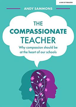 portada The Compassionate Teacher: Why Compassion Should be at the Heart of our Schools 