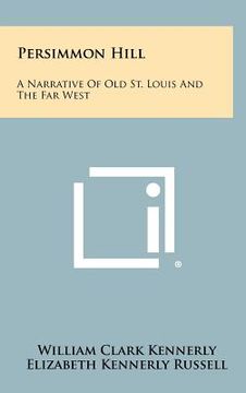 portada persimmon hill: a narrative of old st. louis and the far west (en Inglés)