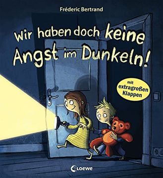 portada Wir Haben Doch Keine Angst im Dunkeln! Lustiges Bilderbuch Über Angst und mut für Kinder ab 3 Jahre (en Alemán)