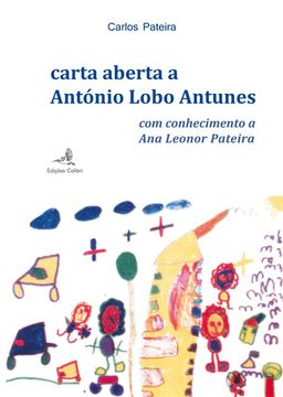 portada CARTA ABERTA A ANTÓNIO LOBO ANTUNES COM CONHECIMENTO A ANA LEONOR PATEIRA