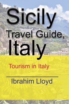 portada Sicily Travel Guide, Italy: Tourism in Italy (en Inglés)