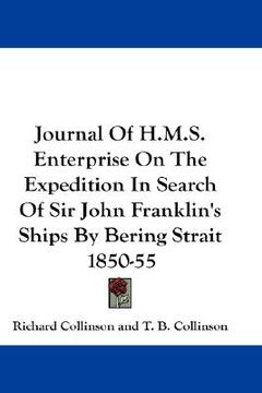 portada journal of h.m.s. enterprise on the expedition in search of sir john franklin's ships by bering strait 1850-55