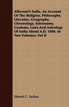 portada alberuni's india, an account of the religion, philosophy, literatue, geography, chronology, astronomy, customs, laws and astrology of india about a.d.