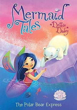 The Polar Bear Express: Book 11 (Mermaid Tales) (en Inglés)