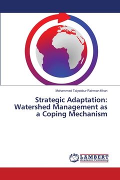 portada Strategic Adaptation: Watershed Management as a Coping Mechanism (en Inglés)