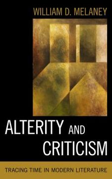 portada Alterity and Criticism: Tracing Time in Modern Literature (en Inglés)