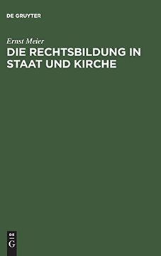 portada Die Rechtsbildung in Staat und Kirche (en Alemán)