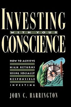 portada investing with your conscience: how to achieve high returns using socially responsible investing (en Inglés)