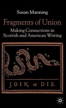 portada Fragments of Union: Making Connections in Scottish and American Writing (en Inglés)