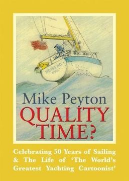 portada Quality Time?: Celebrating 50 Years of Sailing & the Life of 'The World's Greatest Yachting Cartoonist' (en Inglés)