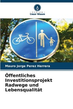 portada Öffentliches Investitionsprojekt Radwege und Lebensqualität (in German)
