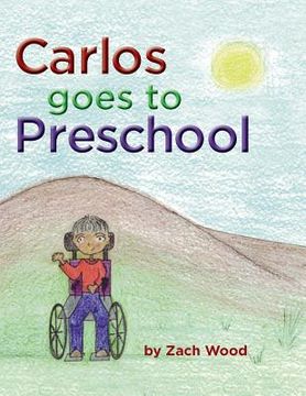 portada Carlos Goes to Preschool (en Inglés)