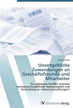 portada Unentgeltliche Zuwendungen an Geschäftsfreunde und Mitarbeiter: Ein unlösbarer Konflikt zwischen  betriebswirtschaftlicher Notwendigkeit und  Vermeidung von Steuerausweichungen?