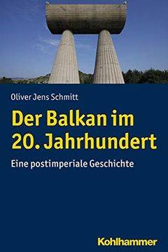 portada Der Balkan Im 20. Jahrhundert: Eine Postimperiale Geschichte (in German)