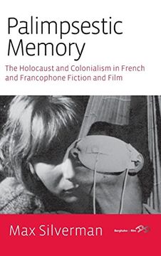 portada Palimpsestic Memory: The Holocaust and Colonialism in French and Francophone Fiction and Film (in English)