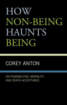 portada How Non-being Haunts Being: On Possibilities, Morality, and Death Acceptance (en Inglés)